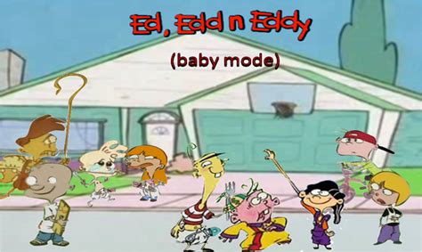 ed ed and eddie|ed edd eddy baby.